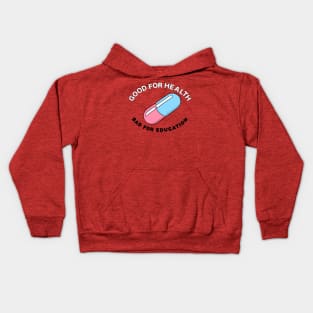 Good For Health / Bad For Education Kids Hoodie